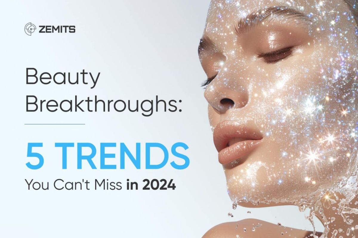 Zemits Beauty Breakthroughs Trends 2024